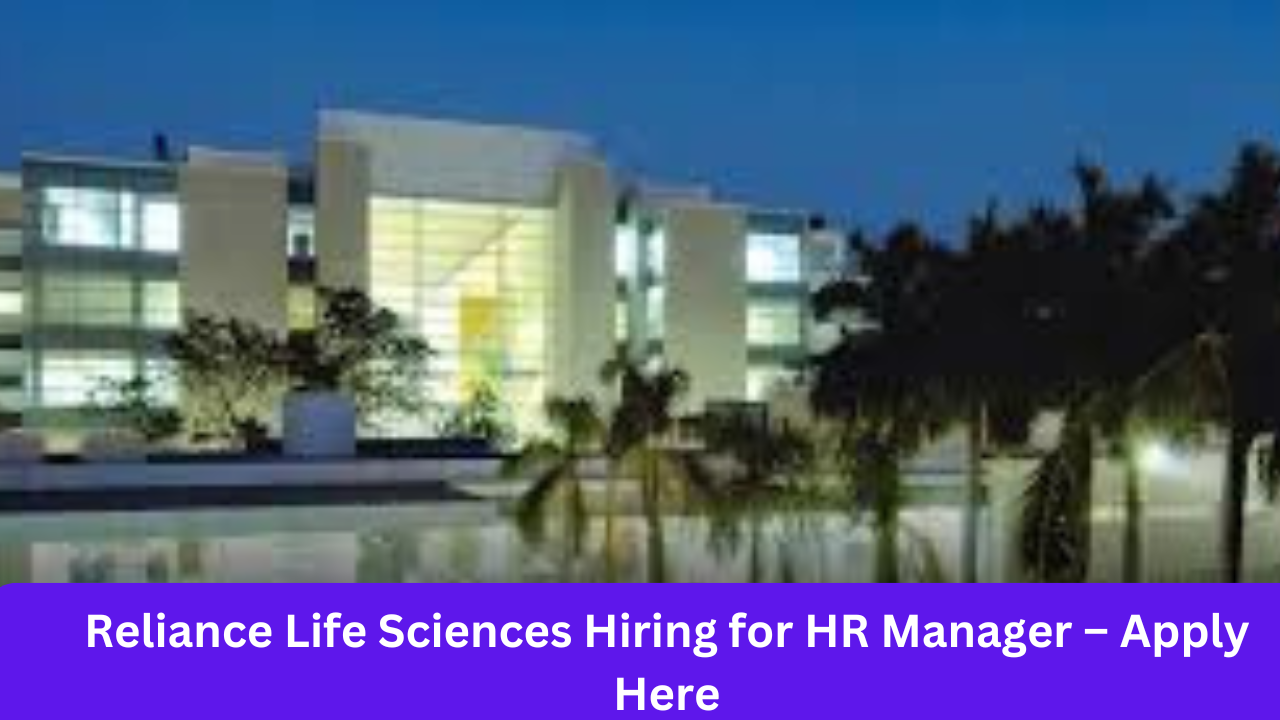 Reliance Life Sciences Hiring for HR Manager – Apply Here