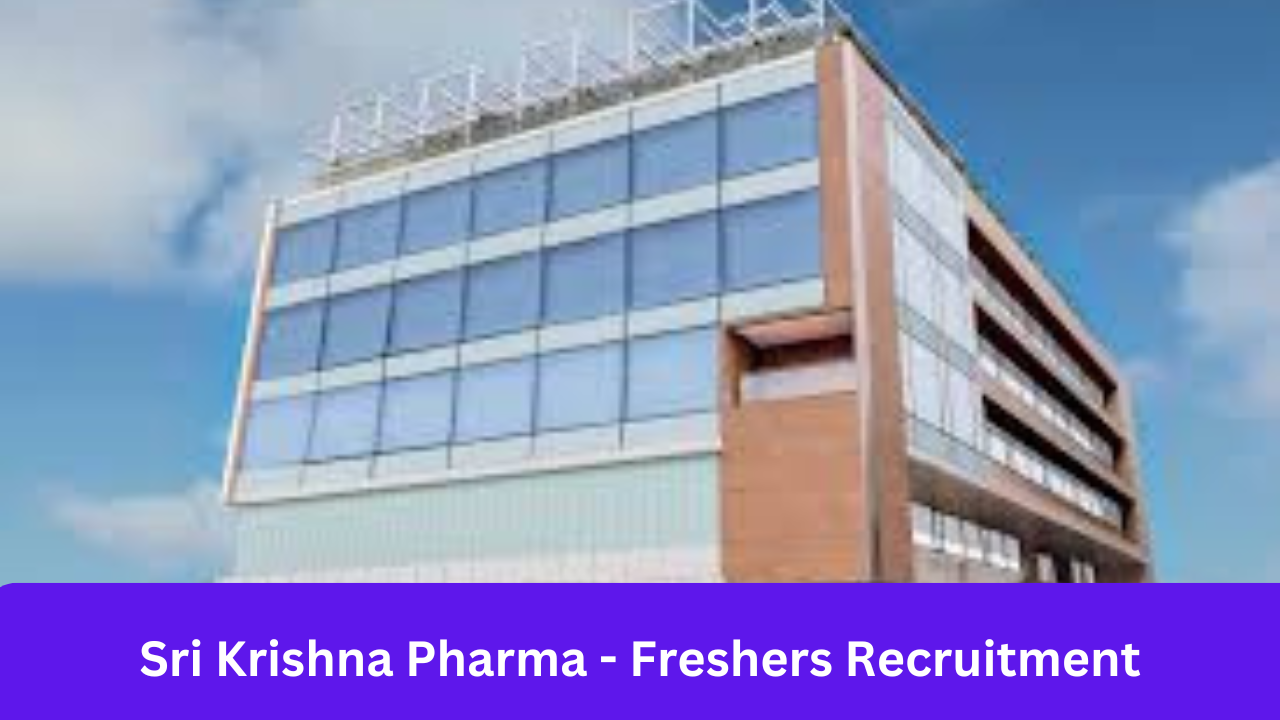 Sri Krishna Pharma - Freshers Recruitment