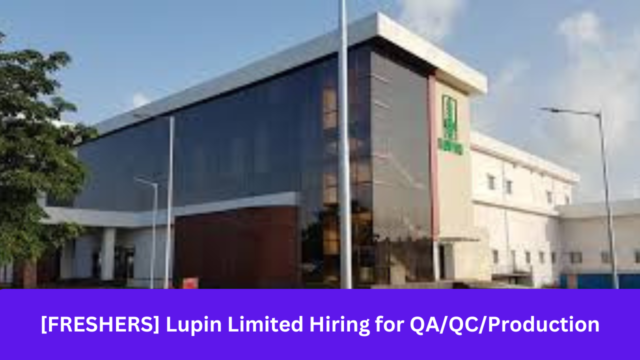 [FRESHERS] Lupin Limited Hiring for QA/QC/Production