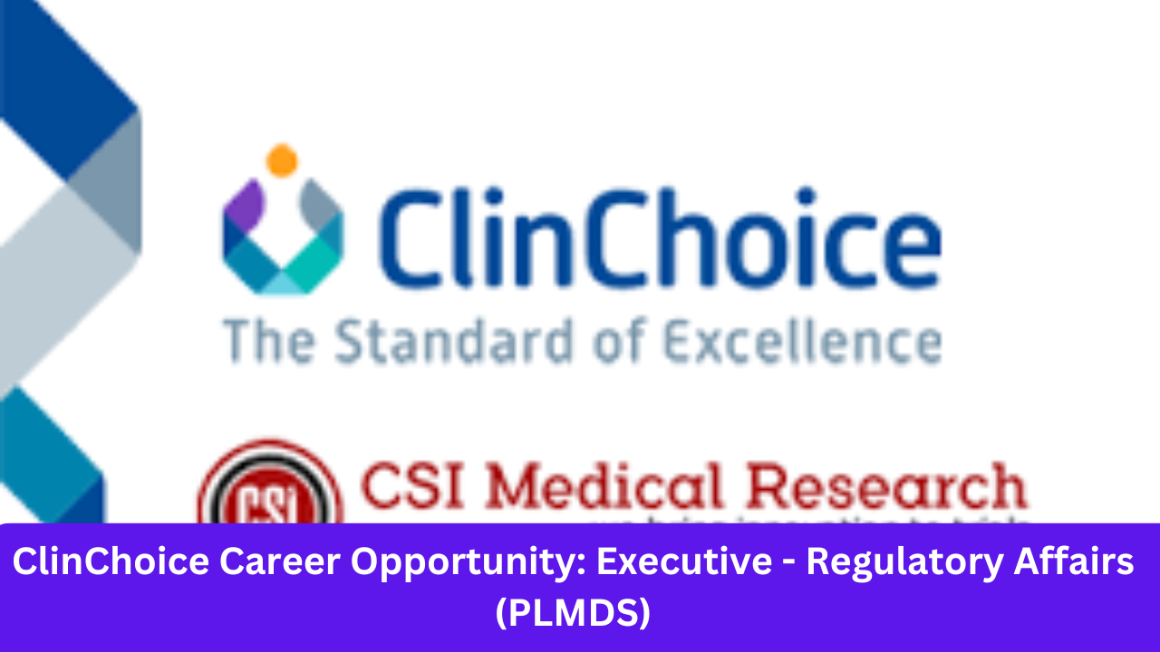 ClinChoice Career Opportunity: Executive - Regulatory Affairs (PLMDS)