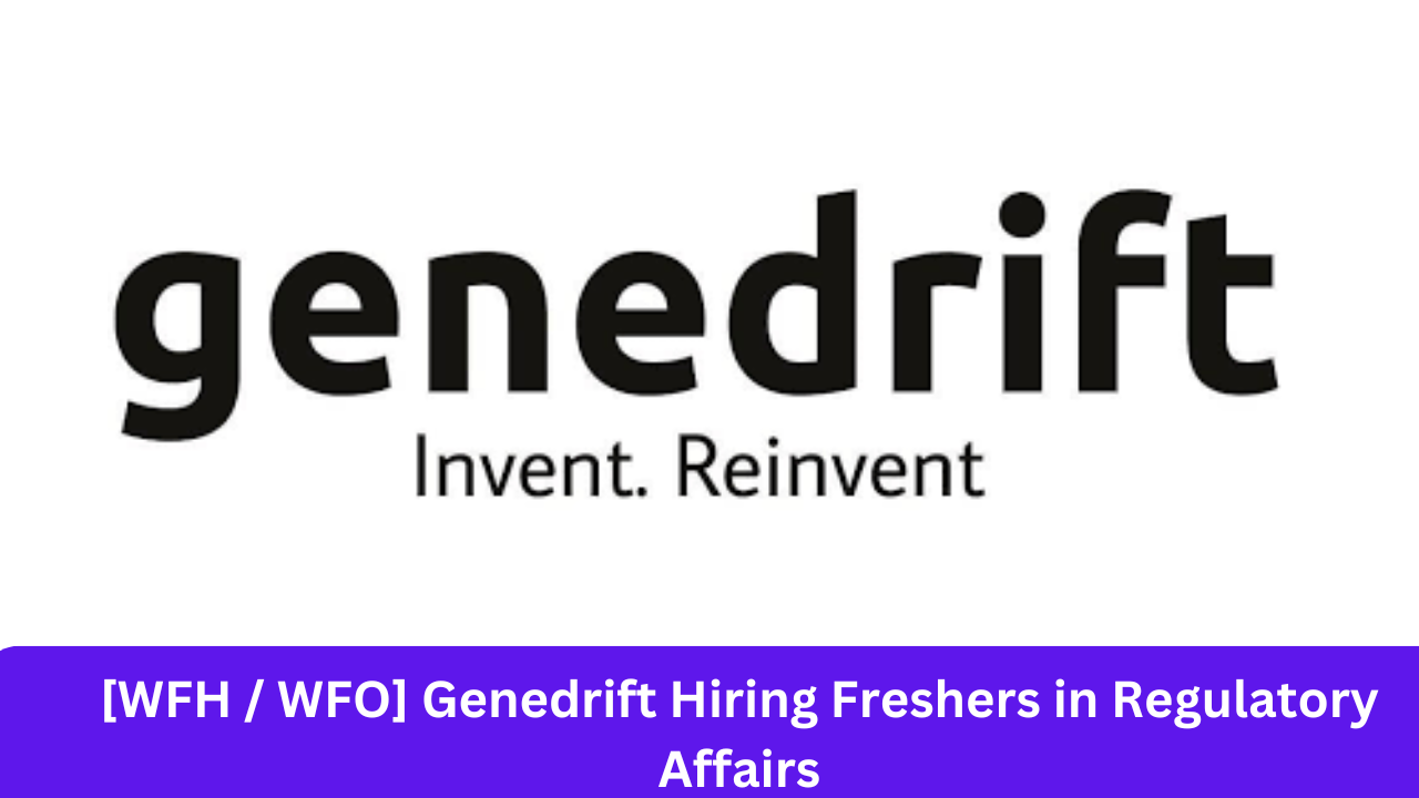 [WFH / WFO] Genedrift Hiring Freshers in Regulatory Affairs