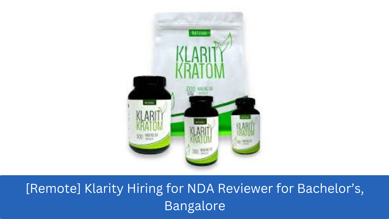 [Remote] Klarity Hiring for NDA Reviewer for Bachelor’s, Bangalore