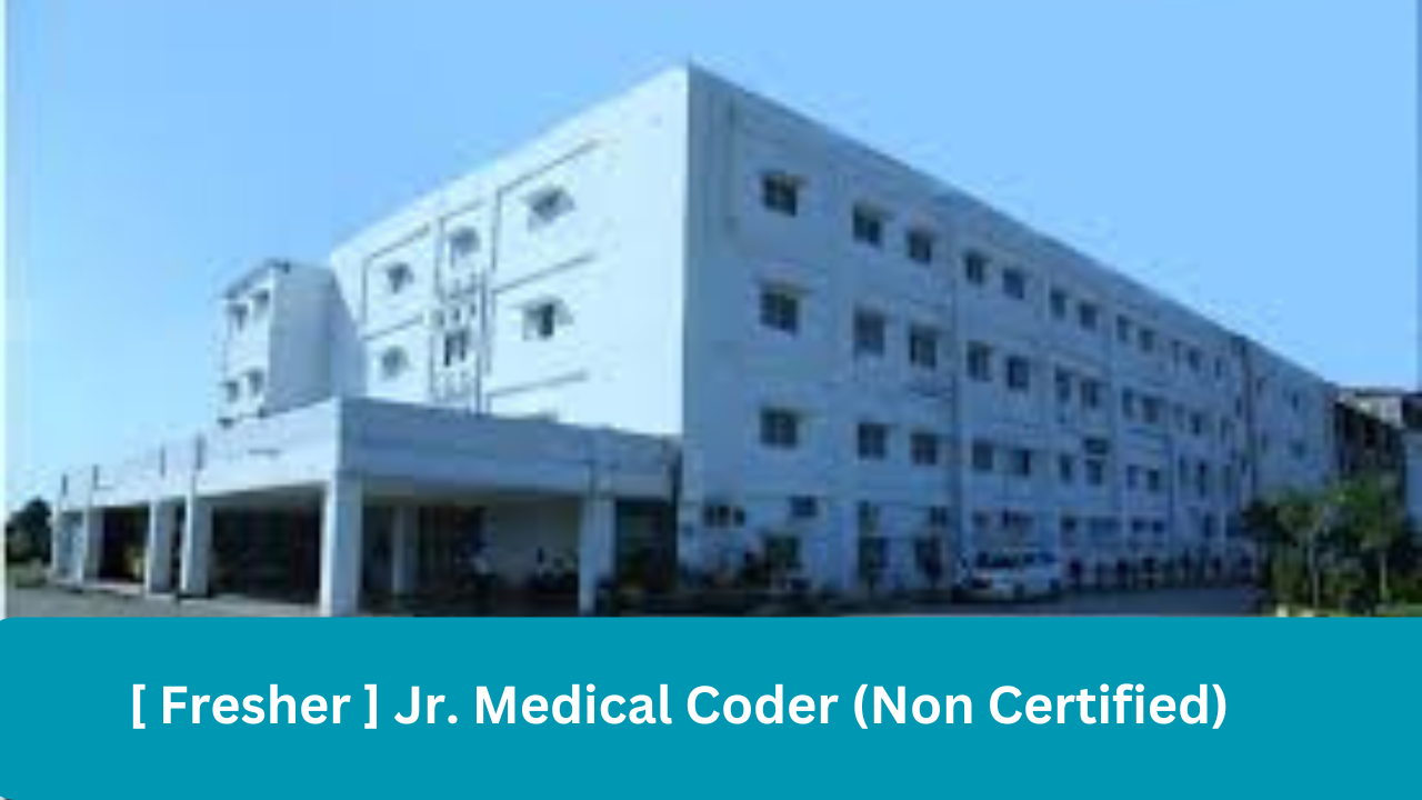 [ Fresher ] Jr. Medical Coder (Non Certified)