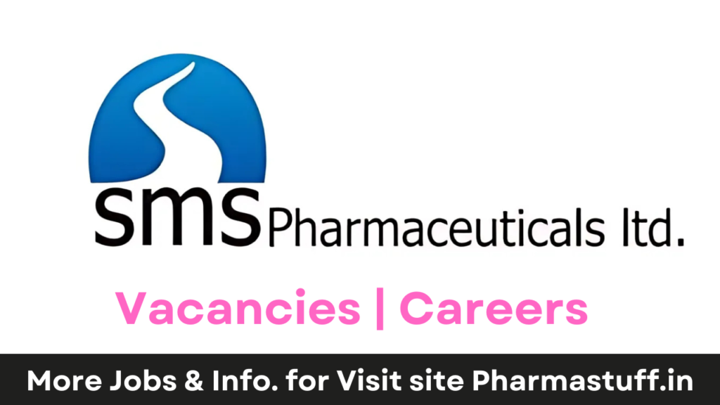 SMS Pharmaceuticals Hiring for Experienced Candidates