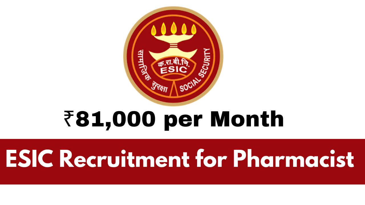 ESIC Recruitment for Pharmacist ₹81000 per Month