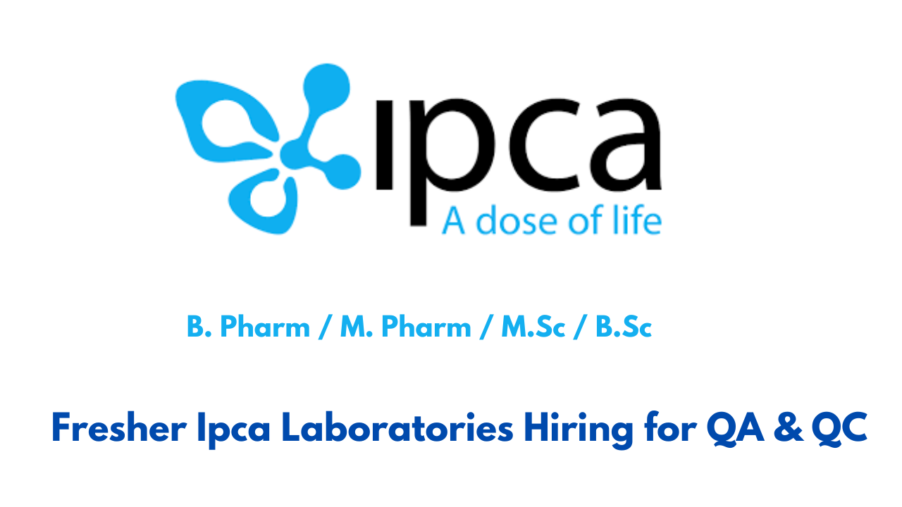 Fresher Ipca Laboratories Hiring for QA & QC