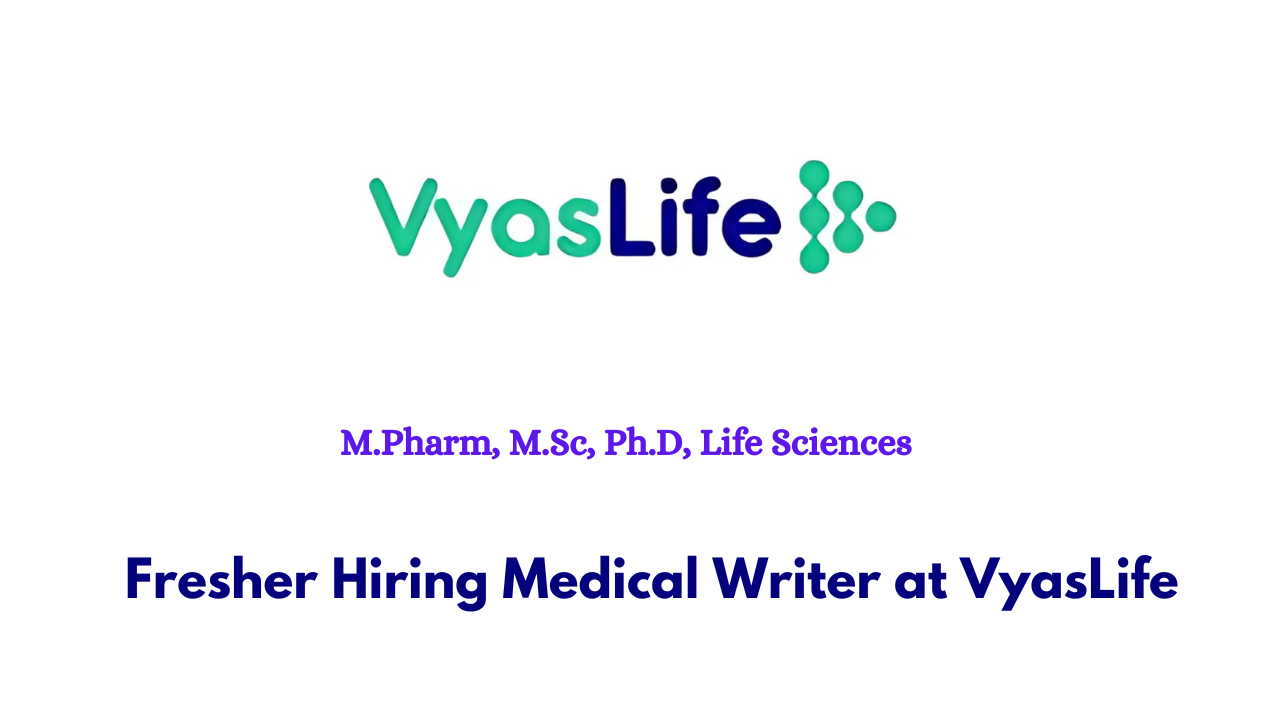 Fresher Hiring Medical Writer at VyasLife