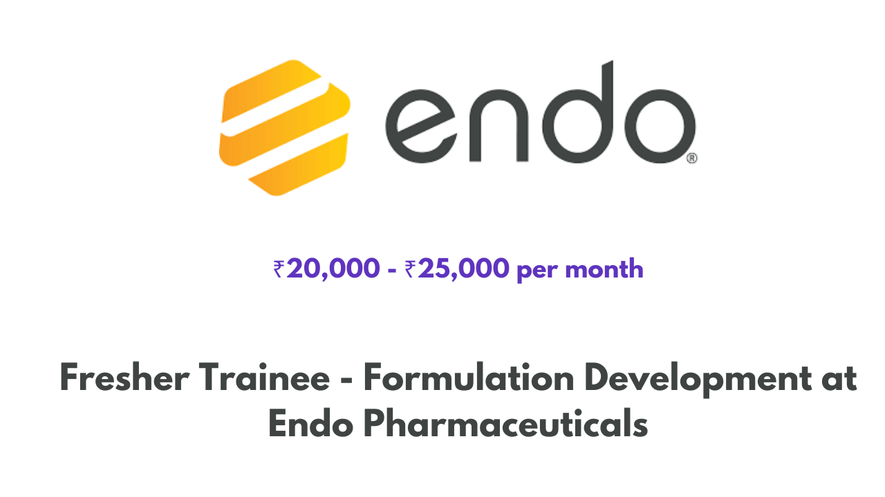 Fresher Trainee - Formulation Development at Endo Pharmaceuticals