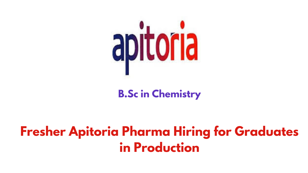 Fresher Apitoria Pharma Hiring for Graduates in Production