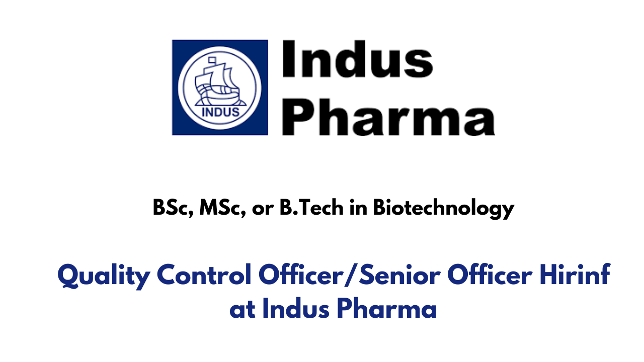 Quality Control Officer/Senior Officer Hirinf at Indus Pharma