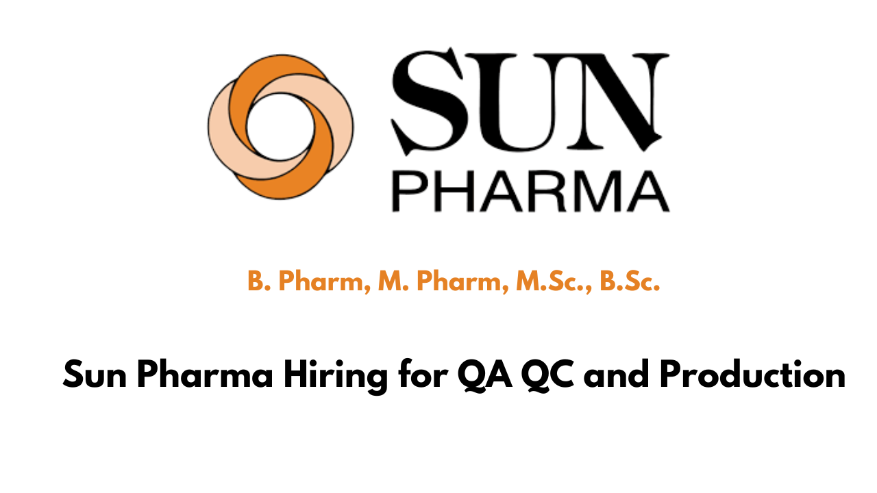 Sun Pharma Hiring for QA QC and Production