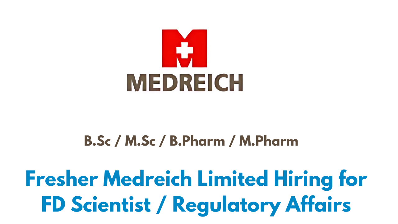 Fresher Medreich Limited Hiring for FD Scientist / Regulatory Affairs