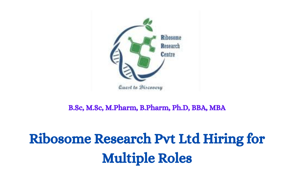 Ribosome Research Pvt Ltd Hiring for Multiple Roles