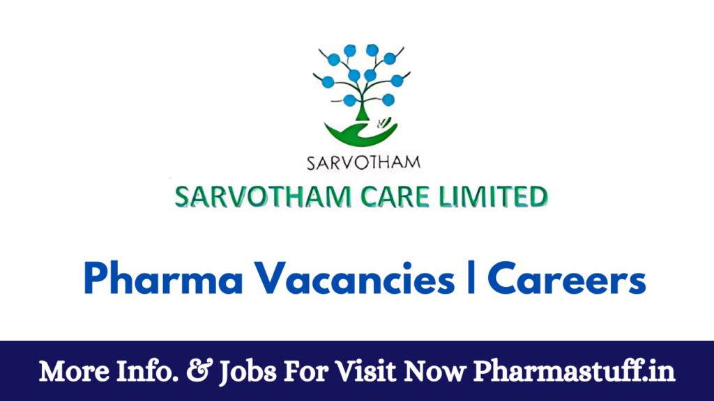 Sarvotham Care Hiring for Multiple Roles