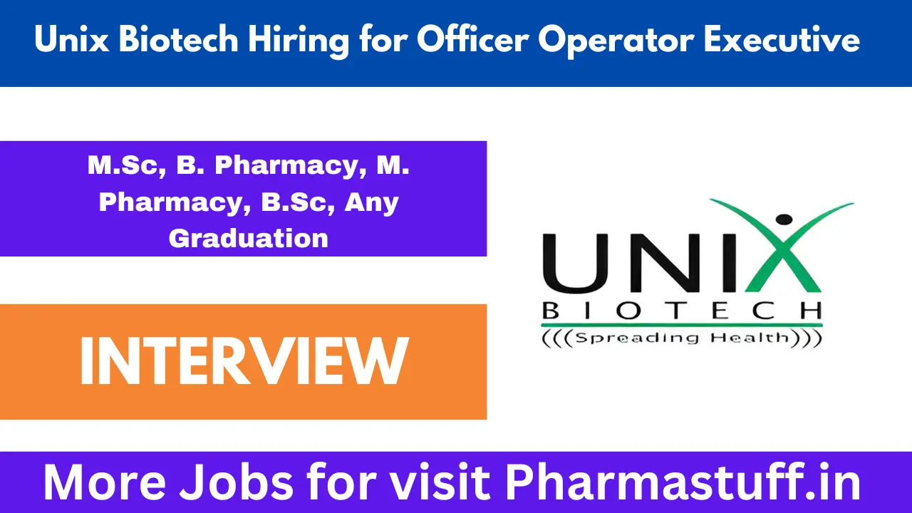 Unix Biotech Hiring for Officer Operator Executive