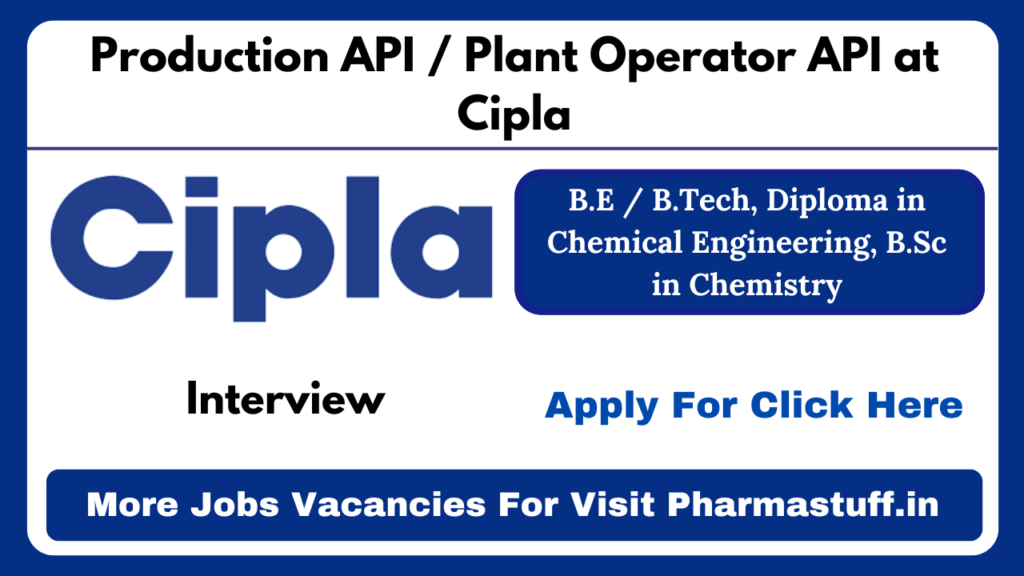 Production API / Plant Operator API at Cipla