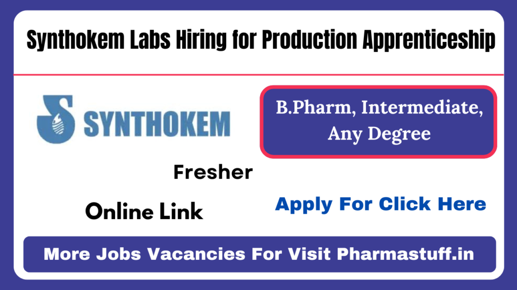 Synthokem Labs Hiring for Production Apprenticeship