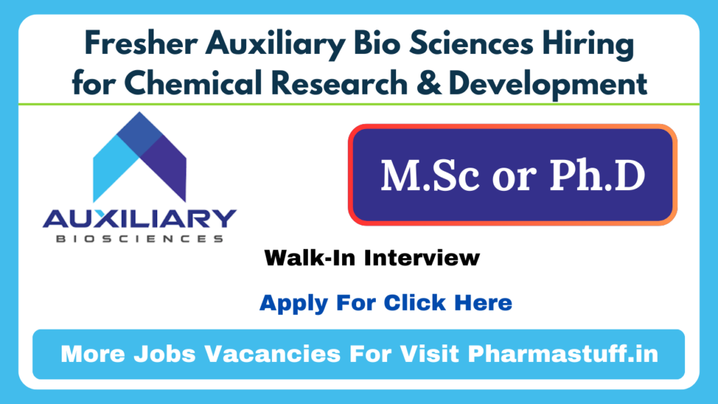 Fresher Auxiliary Bio Sciences Hiring for Chemical Research & Development