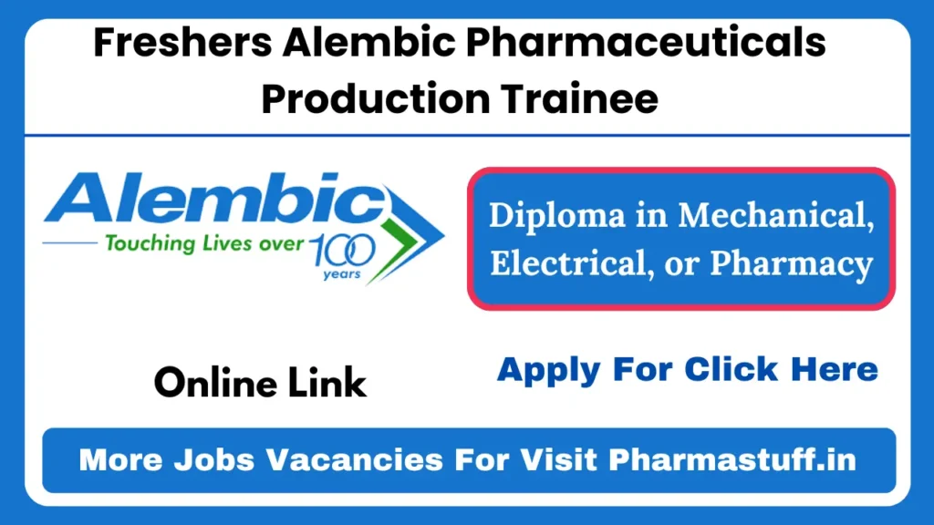 Freshers Alembic Pharmaceuticals Production Trainee