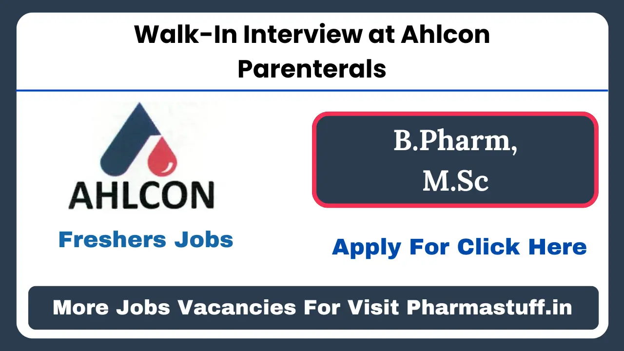 Walk-In Interview at Ahlcon Parenterals