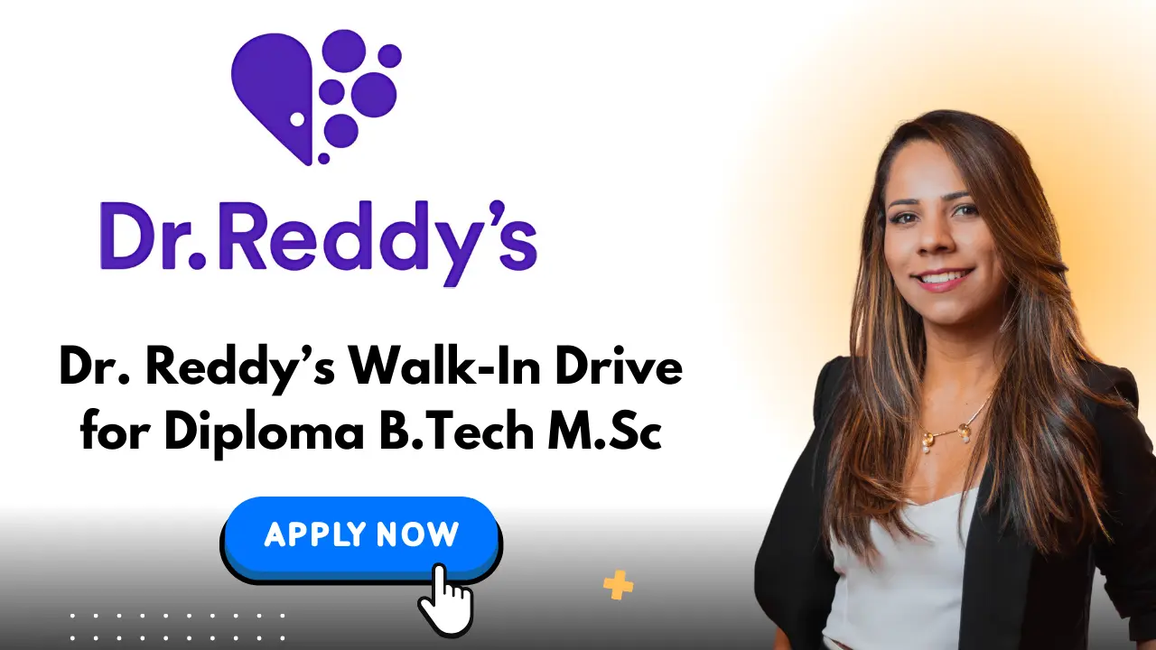 Dr Reddy Walk-In Drive for Diploma B Tech M Sc