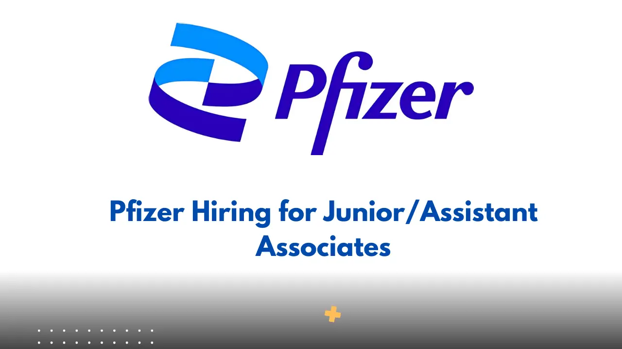 Pfizer Hiring for Junior/Assistant Associates