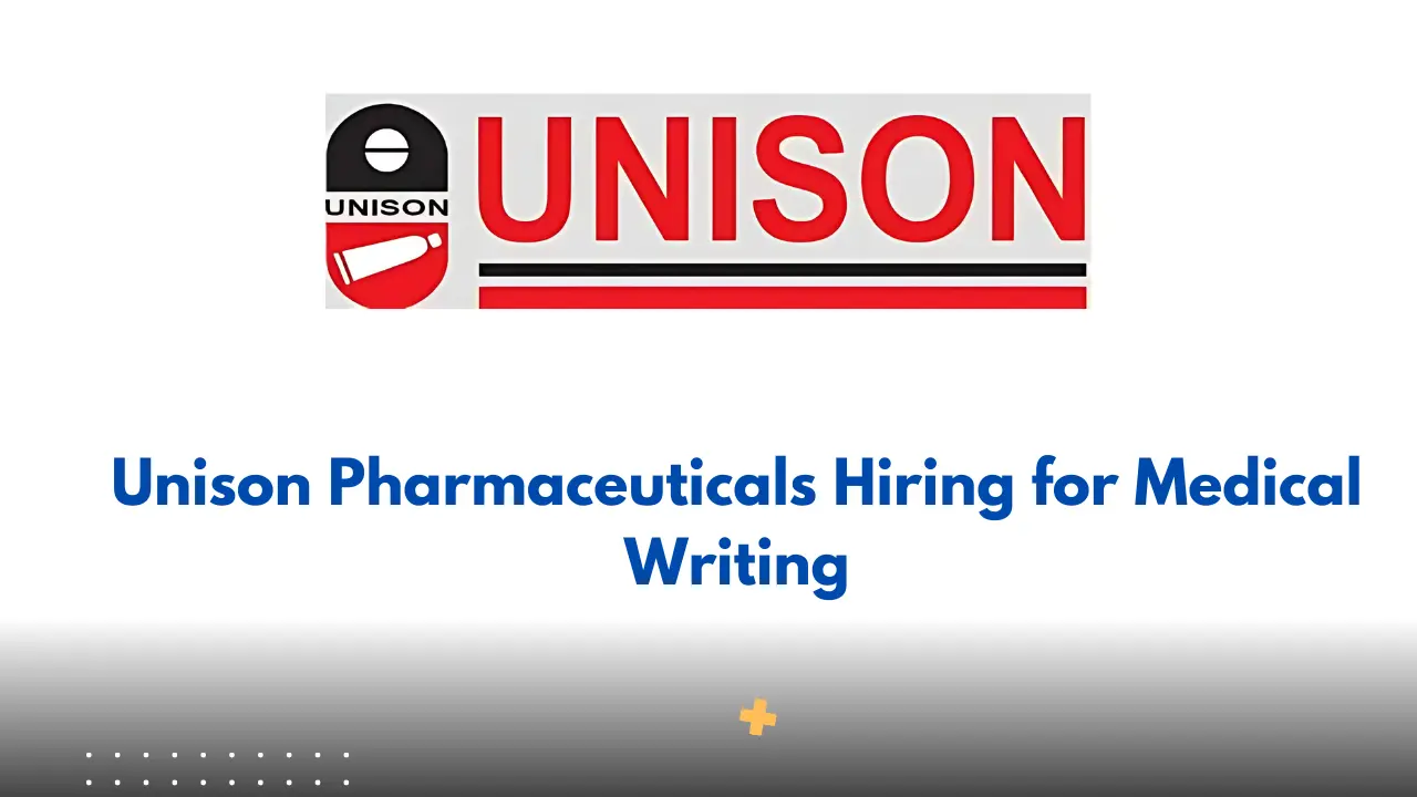 Unison Pharmaceuticals Hiring for Medical Writing