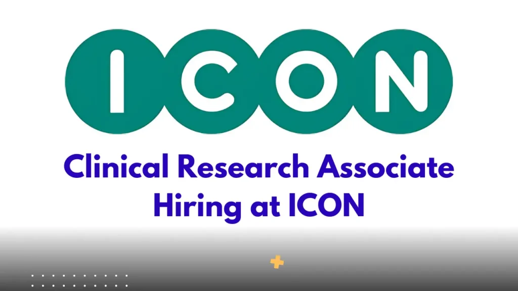 Clinical Research Associate Hiring at ICON