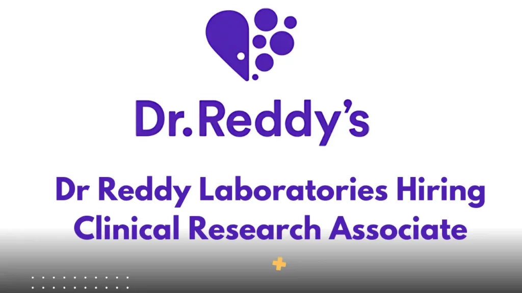 Dr Reddy Laboratories Hiring Clinical Research Associate