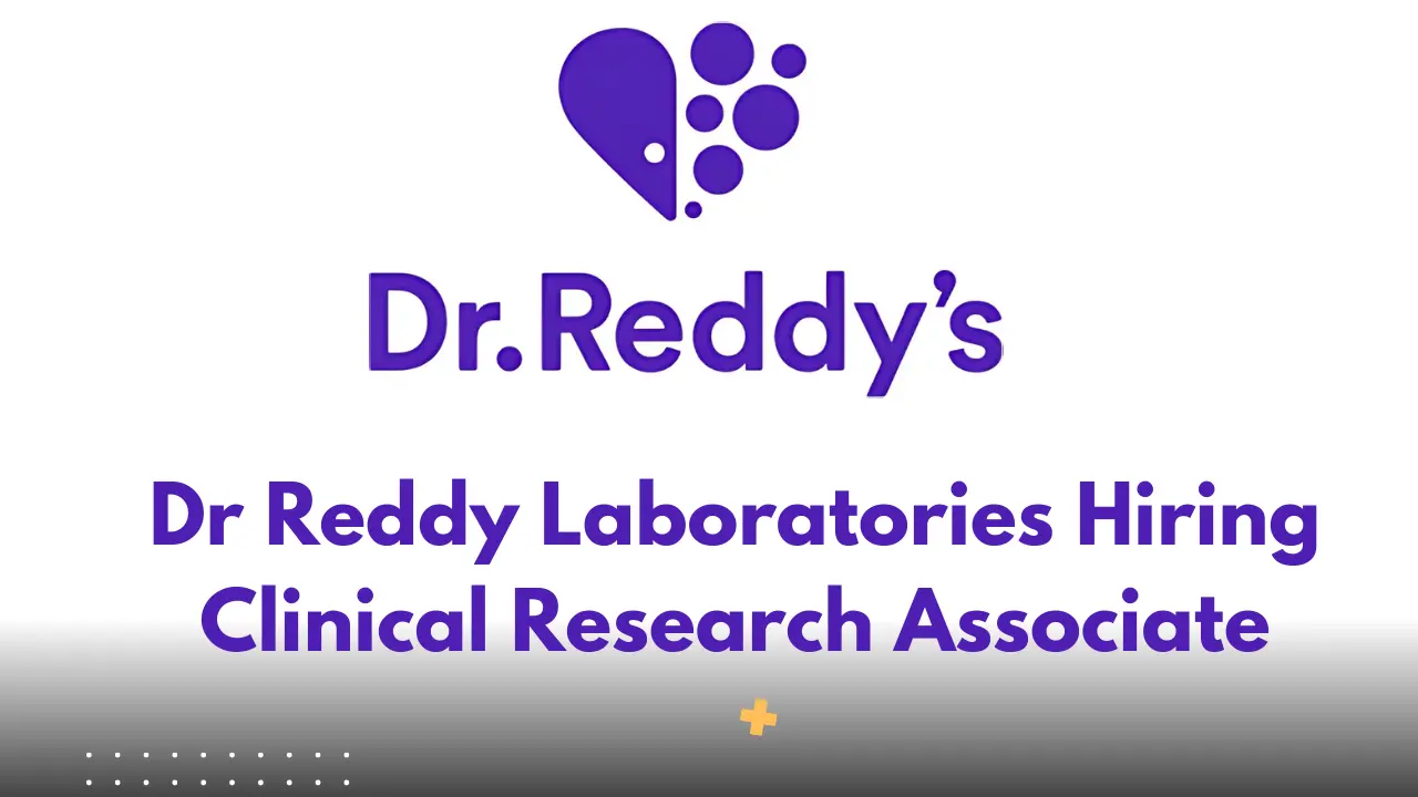 Dr Reddy Laboratories Hiring Clinical Research Associate