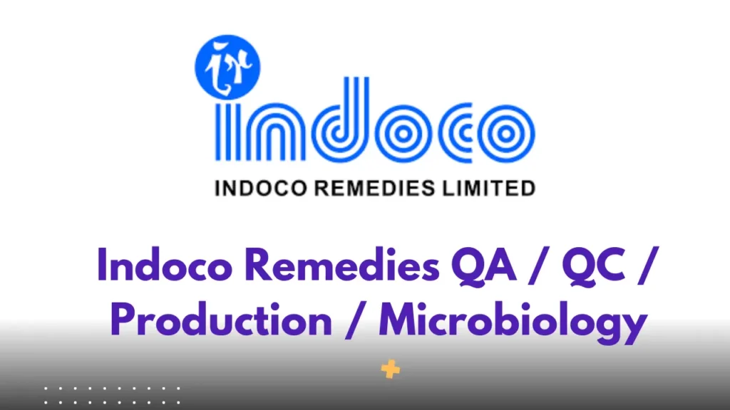 Indoco Remedies QA / QC / Production / Microbiology