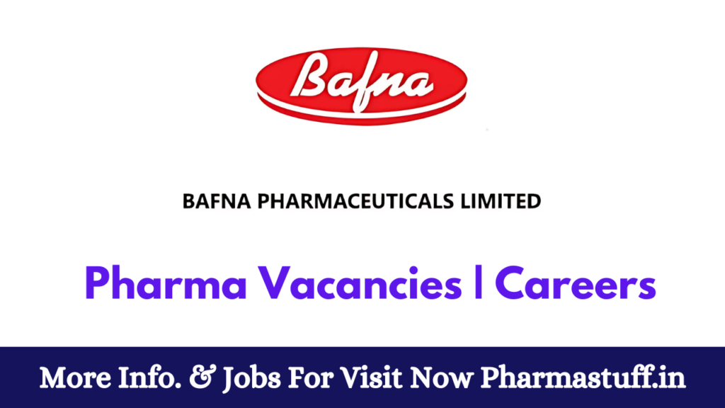 Bafna Pharmaceuticals Hiring for Production Quality Control