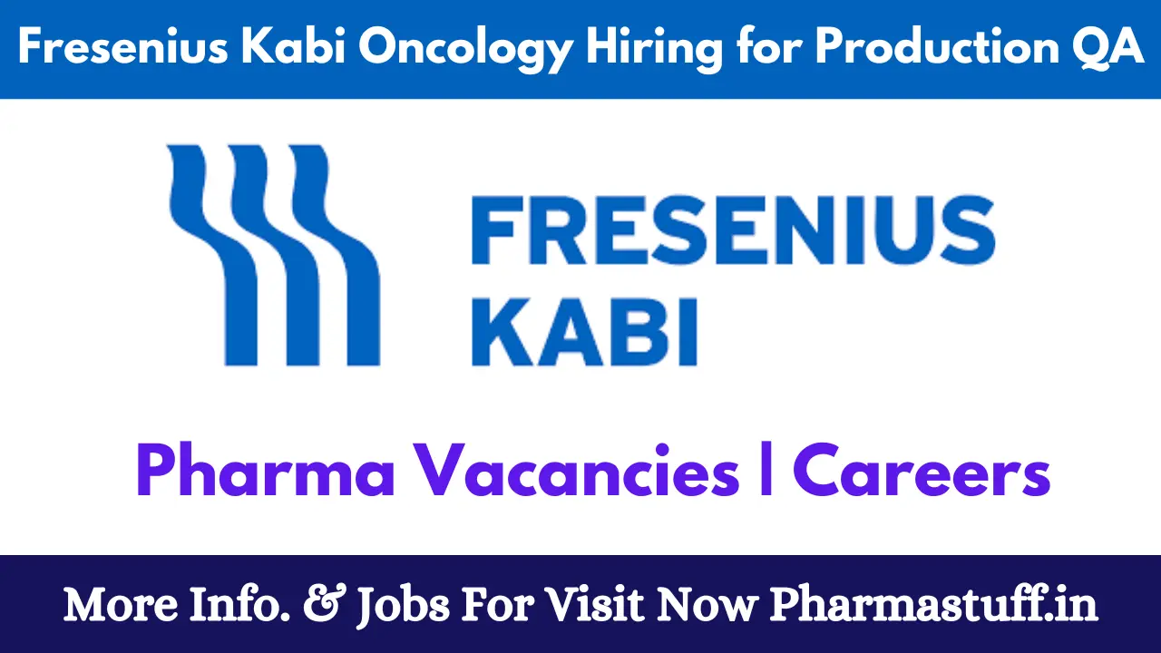 Fresenius Kabi Oncology Hiring for Production QA