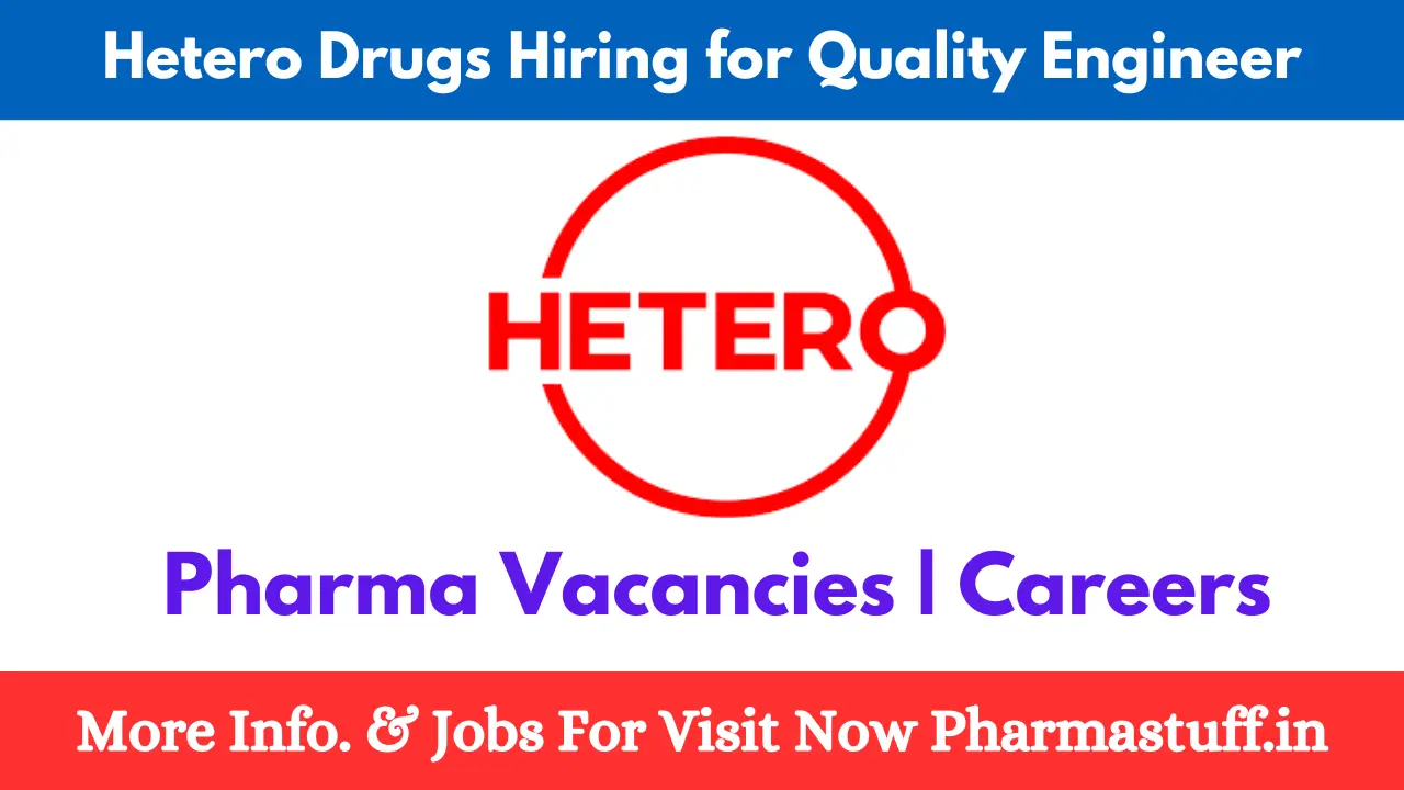 Hetero Drugs Hiring for Quality Engineer