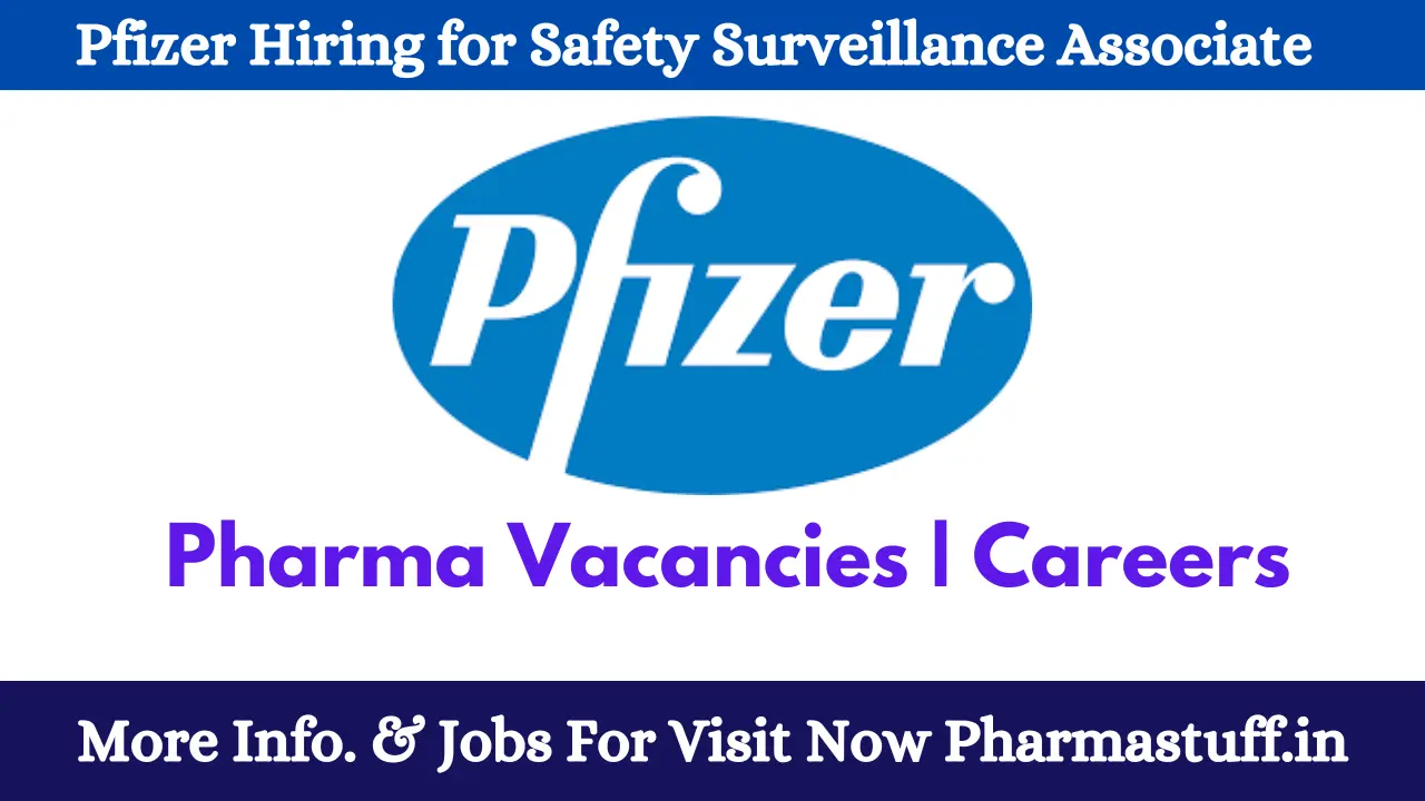 Pfizer Hiring for Safety Surveillance Associate