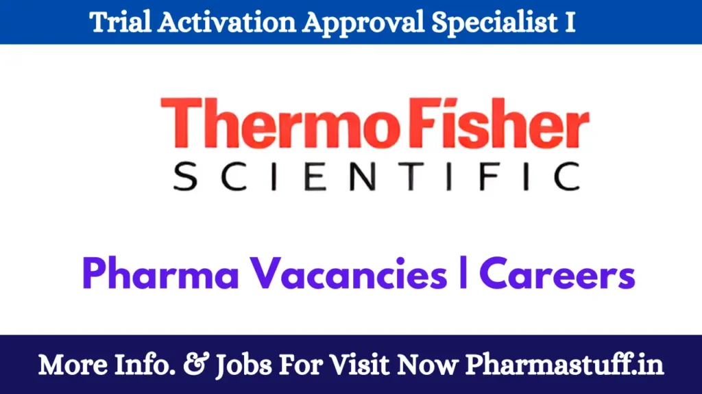 Trial Activation Approval Specialist I at Thermo Fisher Scientific