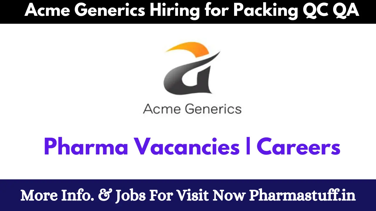 Acme Generics Hiring for Packing QC QA